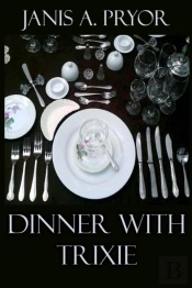Dinner With Trixie
