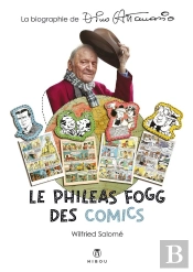 Dino Attanasio, Le Phileas Fogg Des Comics - Biographie De Dino Attanasio