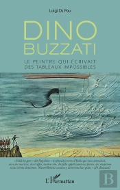 Dino Buzzati, Le Peintre Qui Écrivait Des Tableaux Impossibles