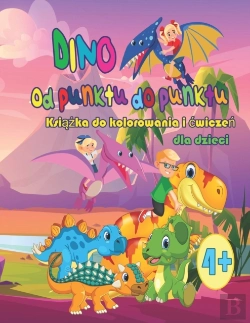 Bertrand.pt - Dino Od Punktu Do Punktu, KsiążKa Do Kolorowania I Cwiczeń Dla Dziec Od 4 Lat
