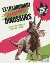 Dino-Sorted!: Extraordinary (Cerapoda) Dinosaurs