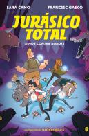 Dinos Contra Robots (Serie Jurásico Total 2)