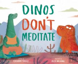 Dinos Don'T Meditate