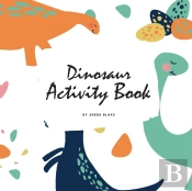 Dinosaur Activity Book For Children (8.5x8.5 Coloring Book / Activity Book)