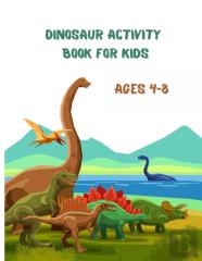 Dinosaur Activity Book For Kids Ages 4-8