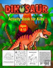 Dinosaur Activity Book For Kids Ages 8-12