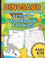 Dinosaur Activity Workbook For Kids Ages 6-10
