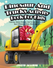 Dinosaur And Trucks Activity Book For Ki