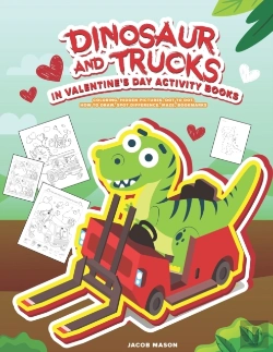 Bertrand.pt - Dinosaur And Trucks In Valentine'S Day Activity Books
