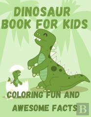 Dinosaur Book For Kids Coloring Fun And Awesome Facts