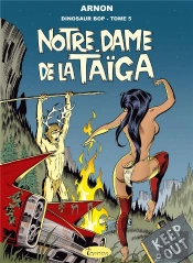 Dinosaur Bop Tome 5 : Notre-Dame De La Taïga