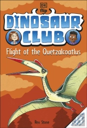 Dinosaur Club: Flight Of The Quetzalcoatlus