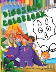 Dinosaur Colorbook - Coloring Activity Book For Kids Ages 2 To 4