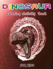 Dinosaur Coloring Activity Book For Kids