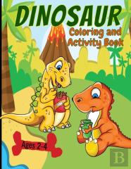 Dinosaur Coloring And Activity Book  Ages 2-4
