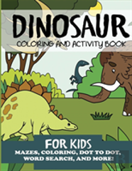 Dinosaur Coloring And Activity Book For Kids