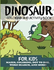 Dinosaur Coloring And Activity Book For Kids