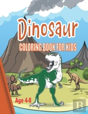 Dinosaur Coloring Book For Kids Ages 4-8.