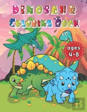 Dinosaur Coloring Book For Kids Ages 4-8 With Dino Facts