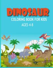 Dinosaur Coloring Books For Kids Ages 4-8