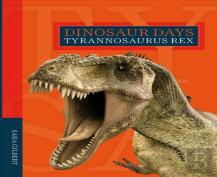 Dinosaur Days: Tyrannosaurus Rex