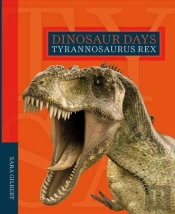 Dinosaur Days: Tyrannosaurus Rex