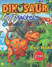 Dinosaur Dot Markers Coloring Book For Kids Ages 3+