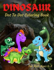 Dinosaur Dot To Dot Coloring Book For Kids Ages 4-8