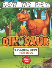 Dinosaur Dot To Dot Coloring Book For Kids Ages 4-8