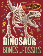 Dinosaur Infosaurus: Dinosaur Bones And Fossils