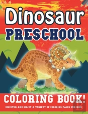 Dinosaur Preschool Coloring Book! Discov