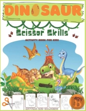 Dinosaur Scissor Skills Activity Book For Kids Ages 3-5