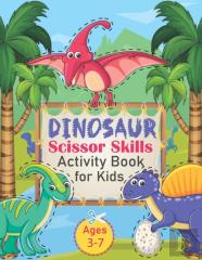 Dinosaur Scissor Skills Activity Book For Kids Ages 3-7