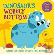 Dinosaurâ€™S Wobbly Bottom