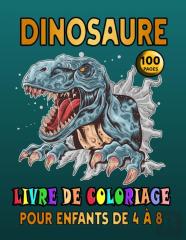 Dinosaure (100 Pages) Livre De Coloriage Pour Les Enfants De 4 A 8 Ans