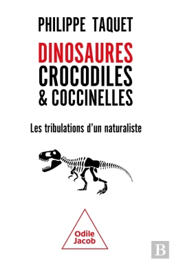 Bertrand.pt - Dinosaures, Crocodiles & Coccinelles : Les Tribulations D'Un Naturaliste