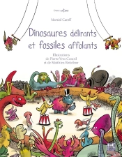 Dinosaures Délirants Et Fossiles Affolants