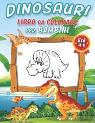 Dinosauri Libro Da Colorare Per Bambini Di Eta 4 - 8 Anni
