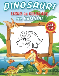 Bertrand.pt - Dinosauri Libro Da Colorare Per Bambini Di Eta 4 - 8 Anni