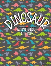 Dinosaurs Activity Book For Kids