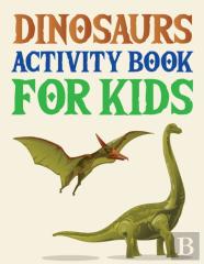 Dinosaurs Activity Book For Kids