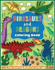 Dinosaurs And Dragons Coloring And Workbook