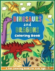 Dinosaurs And Dragons Coloring And Workbook
