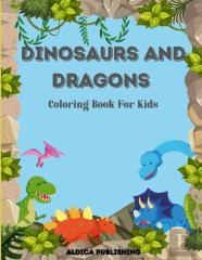 Dinosaurs And Dragons Coloring Book For Kids