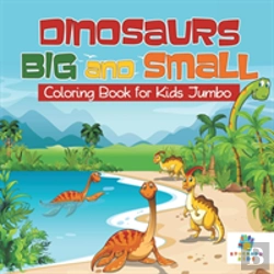 Bertrand.pt - Dinosaurs Big And Small | Coloring Book For Kids Jumbo