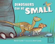 Dinosaurs Can Be Small
