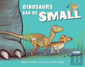 Dinosaurs Can Be Small