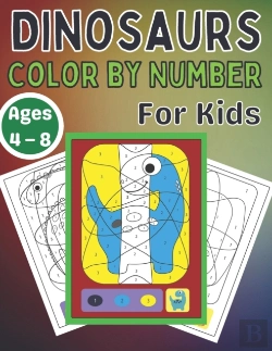 Bertrand.pt - Dinosaurs Color By Number For Kids Ages 4 - 8