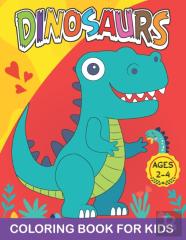 Dinosaurs Coloring Book For Kids Ages 2-4