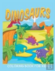 Dinosaurs Coloring Book For Kids (Kids Colouring Books 12)